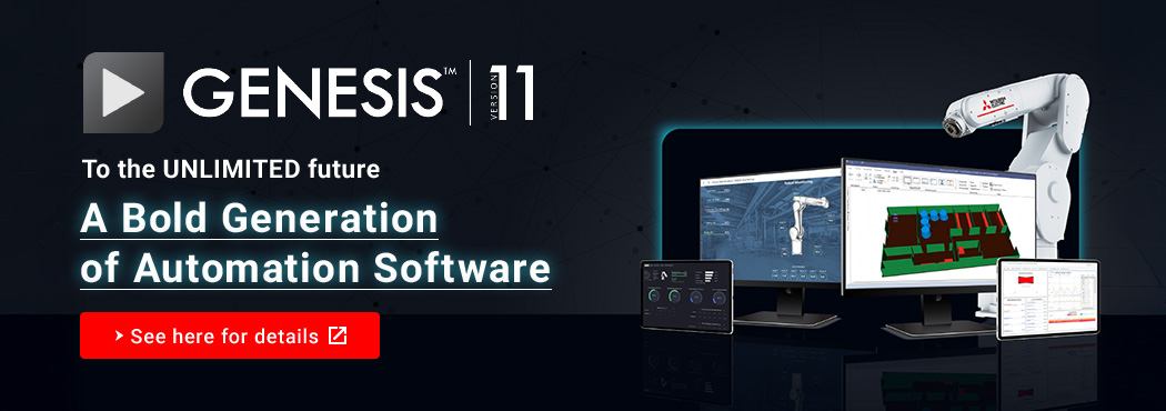 GENESIS™ version.11 To the UNLIMITED future A Bold Generation of Automation Software