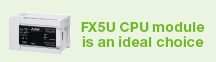 FX5U โมดูล CPU เป็นตัวเลือกที่เหมาะสม.